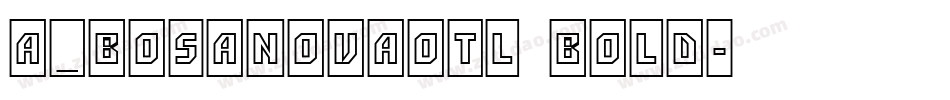 a_BosaNovaOtl Bold字体转换